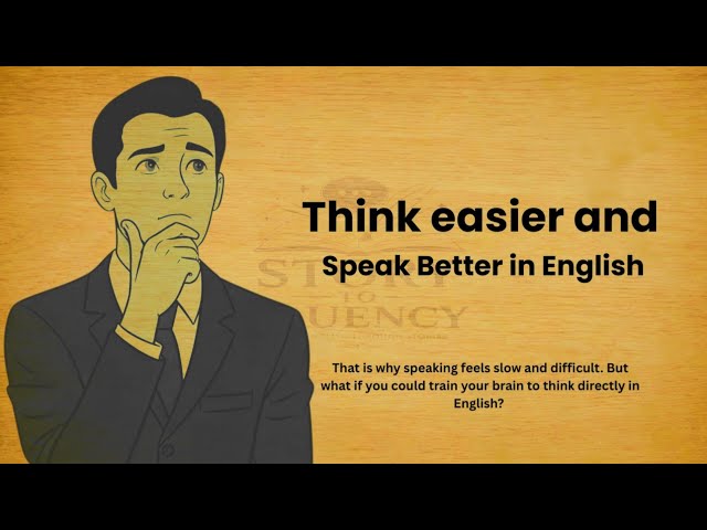 Think Easier and Speak Better in English|| Graded Reader || Improve Your English Fast