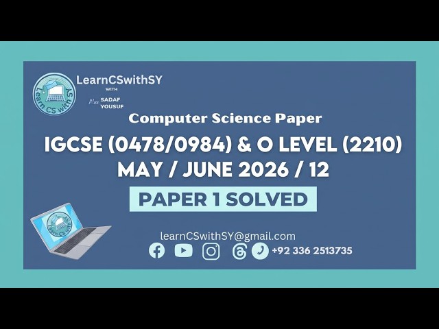 IGCSE Computer Science 0478/0984 & O Level 2210 | May/June 2026/12 Paper 1 Solved