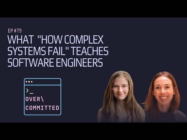 Closed that Tab: What  "How Complex Systems Fail" Teaches Software Engineers
