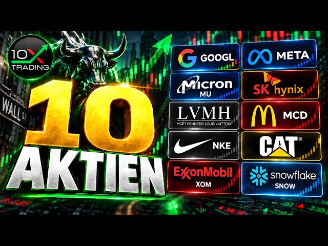 🚨 10 AKTIEN 💥 Alphabet Meta Micron SK Hynix LVMH McDonalds Nike Caterpillar ExxonMobile Snowflake