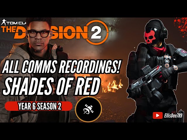 ALL COMMS RECORDINGS🛰️ Year 6 Season 2 Shades of Red Theo Parnell - The Division 2