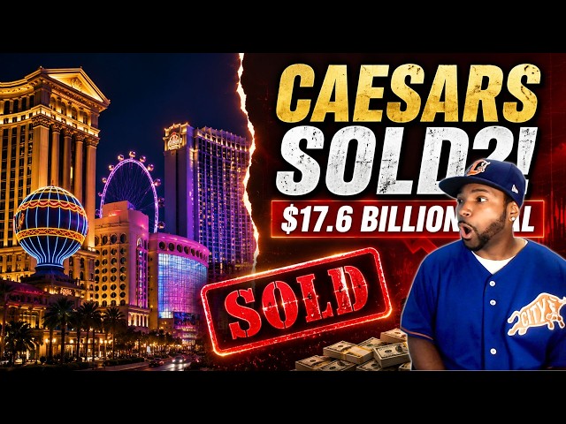 BREAKING: Caesars Bought For $17.6 BILLION! Are Vegas Hotels About to Be Sold Off?