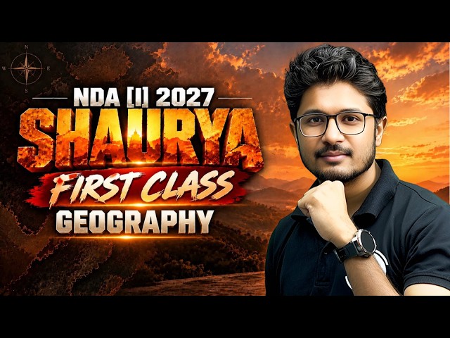 NDA [I] SHAURYA 2027 | GEOGRAPHY FIRST CLASS | COMPLETE PREPARATION FOR NDA