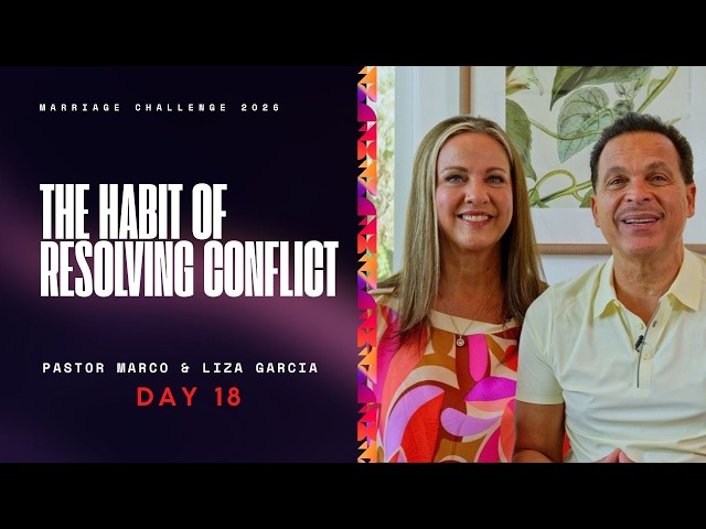 Day 18 | Marriage Challenge 2026 | The Habit of Resolving Conflict