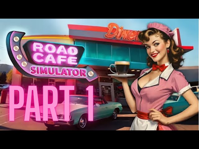 Let’s Play Road Cafe Simulator Part 1 18 Trophies in 1 hour