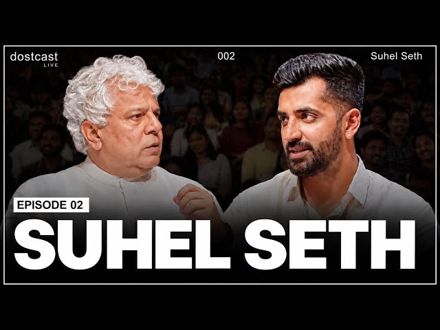 Suhel Seth | Dostcast Live 02 w/ Vinamre Kasanaa