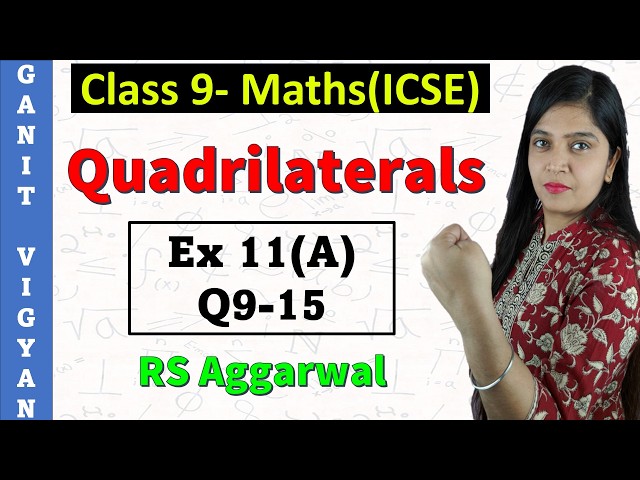 Quadrilaterals | ICSE class 9 math | Ch 11 | Exercise 11 (A) | Q 9-15 | RS Aggarwal