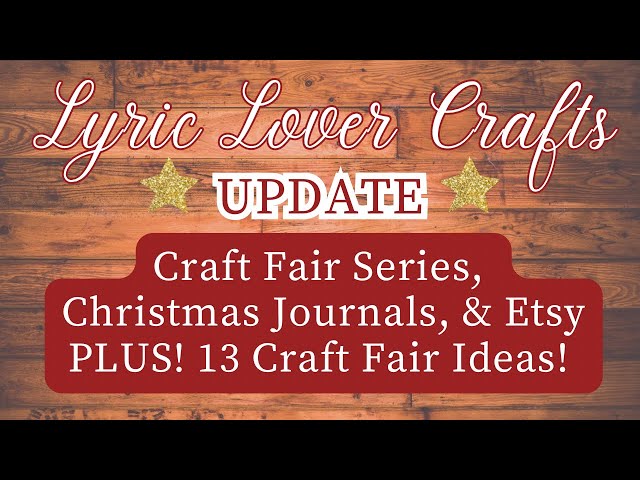 ✨ UPDATE ✨ Craft Fair Series, Christmas Journals PLUS 13 Craft Fair Ideas! ✨