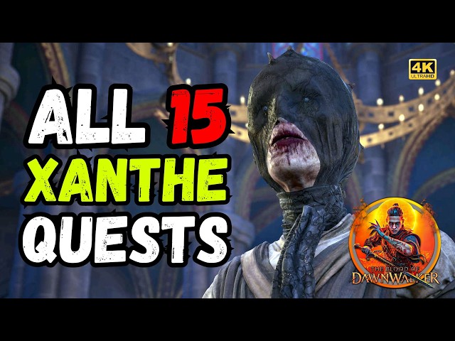 The Blood of Dawnwalker | ALL 15 Xanthe Quests | Complete Walkthrough ALL QUESTS 🧛🏻‍♀️🩸4K 60FPS