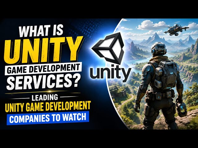 What is Unity game development services and Leading Unity Game Development Companies to Watch#viral 