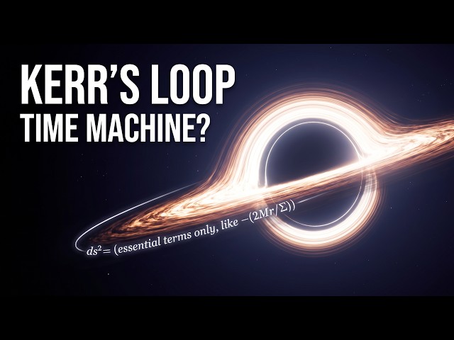 Does Einstein’s Math Actually Allow Time Travel? (The Kerr Metric)