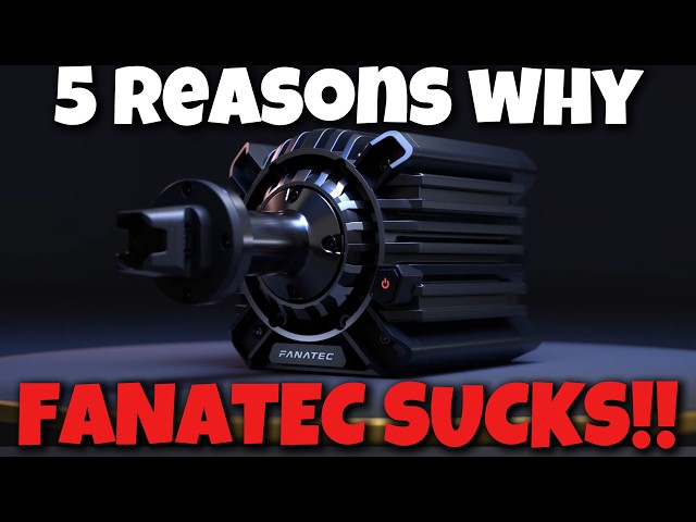 5 Reasons Why Fanatec Sucks!!