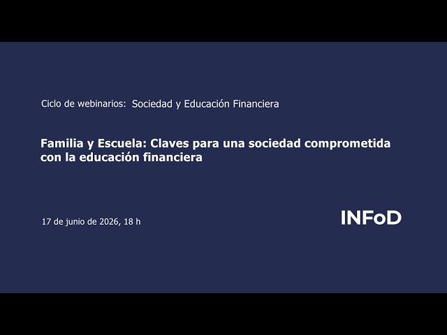 Webinar: Family and School. Keys to a Society Committed to Financial Education
