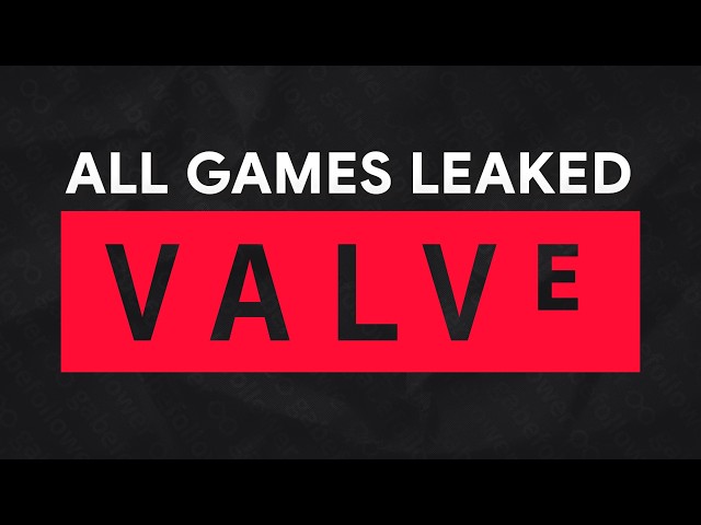 All Valve Games Just Leaked (and it's crazy...) - Everything Known