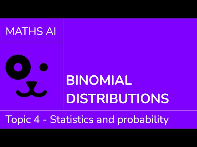 Binomial distributions [IB Maths AI SL/HL]