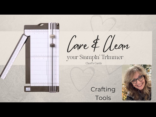 Stampin' Up! Paper Trimmer: Tips to Care For & Clean Yours!