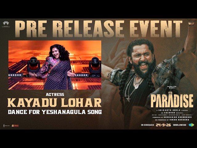 Kayadu Lohar Dance for Yeshanagula Song | The Paradise Pre Release Event | Nani | Srikanth Odela
