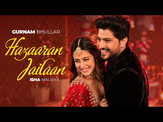 Hazaaran Jailaan (Official Video) | Gurnam Bhullar | Isha Malviya | Romantic Punjabi Song 2026