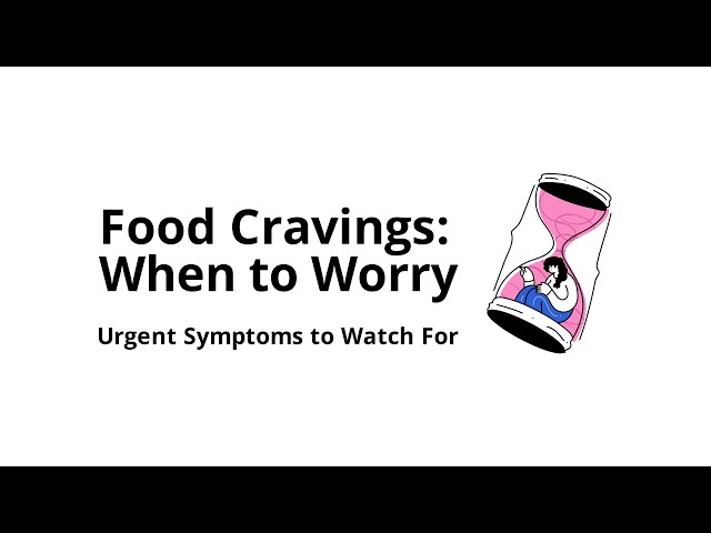 Which symptoms mean you should seek urgent care for food cravings?