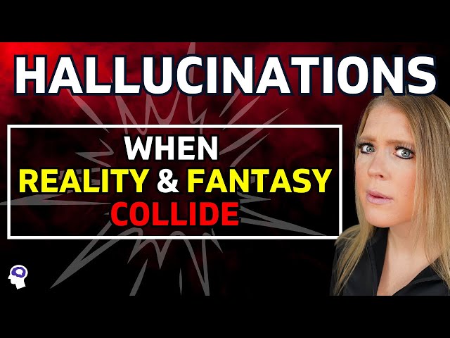 7 MUST KNOW Facts About Hallucinations
