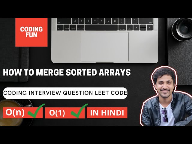 How to Merge Sorted Arrays in JavaScript | Coding Tutorial || Coding interview question