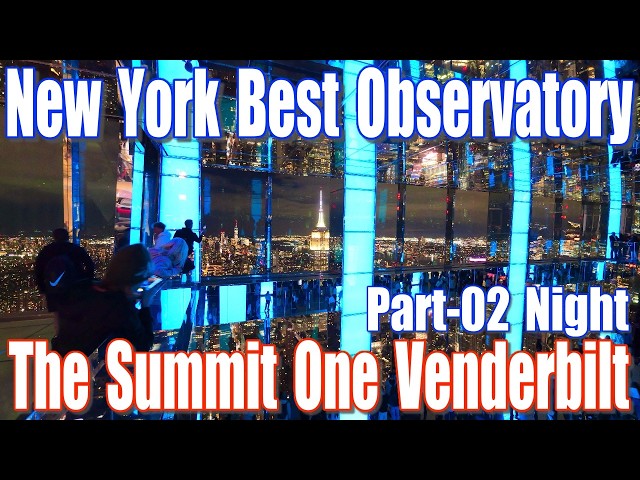 【New York】The Summit-Part 02,One Vanderbilt, Best Observatory,Night.  Insta360X5