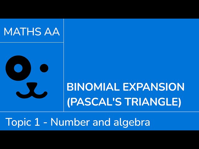 Binomial expansion - Pascal's triangle [IB Maths AA SL/HL]