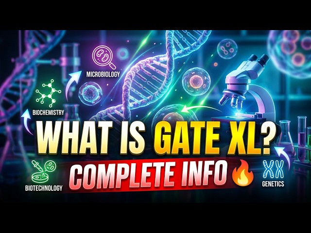 What is GATE XL (Life Sciences)🎯 Full Details | Syllabus, Pattern & Strategy 🔥