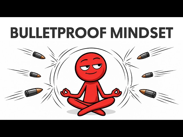 Psychology of a Bulletproof Mindset: How to Stop Letting Everything Get to You
