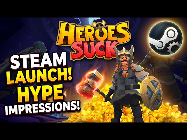 Heroes Suck - Hype Impressions/Official Steam Launch