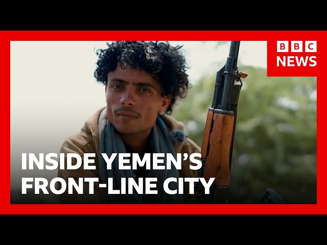 Inside Yemen's front-line city as Houthis battle for control | BBC News