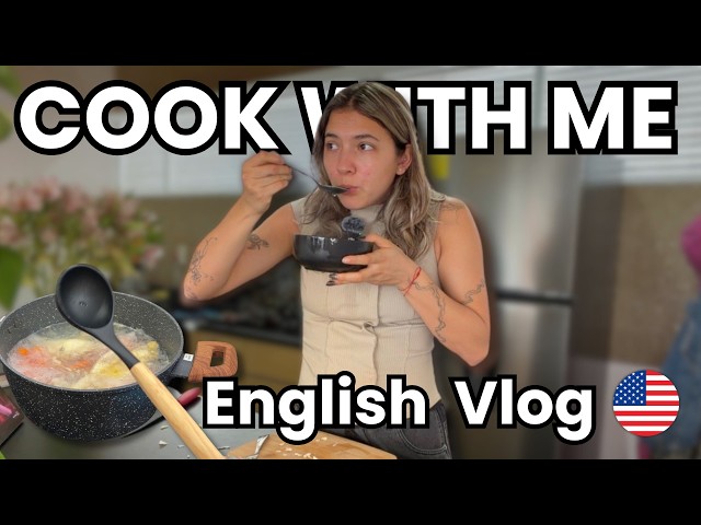 Learn English While I Cook! A day in my life
