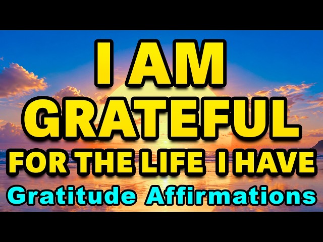 Start Your Day With Gratitude | Powerful Gratitude Affirmations | Positive Affirmations | Abundance