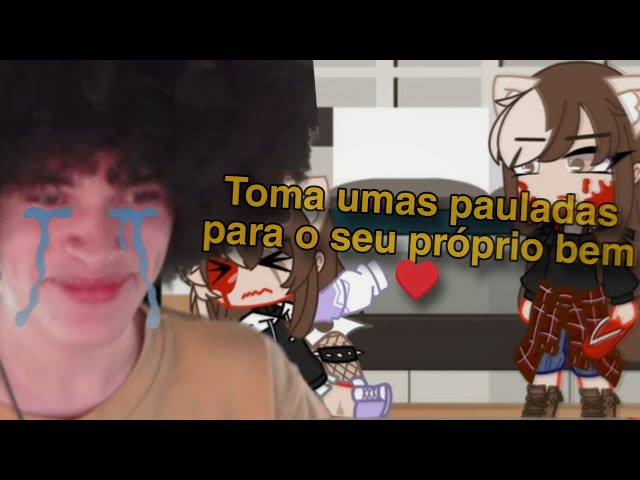 (React) Eu te dei porrada porque eu te amo. [Gacha life]