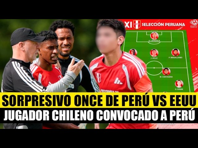 MANO MENEZES AND HIS SURPRISE STARTING XI FOR PERU'S FRIENDLY AGAINST THE UNITED STATES