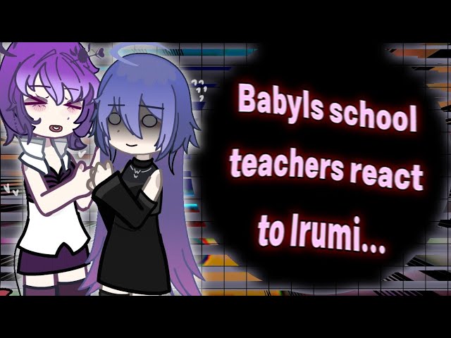 (X2) Babyls school teachers react to Irumi... [ Mairimashita! Iruma-kun ] /by : Nvyk