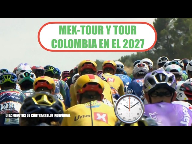 🇲🇽🇨🇴DE LA MANO México y Colombia esperan noticias de la UCI para entrar en el calendario del 2027.