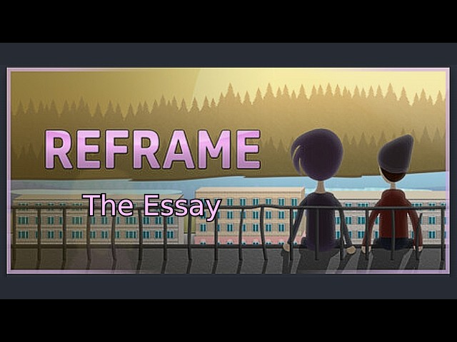 My Thoughts on the Game Reframe