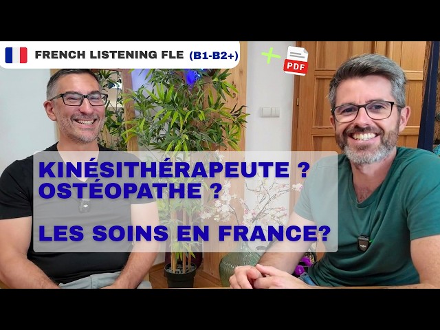 Parler de sa santé en français : Interview avec Gilles, kinésithérapeute | Intermediate learners FLE