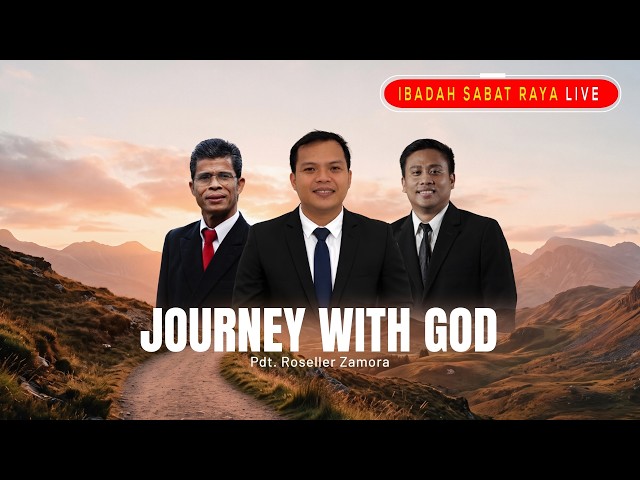 LIVE🔴IBADAH SABAT RAYA | Journey With God Pdt. Roseller Zamora Episode 336