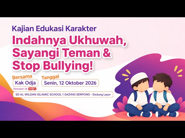 KAJIAN EDUKASI KARAKTER BERSAMA KAK ODJA | SD AL-WILDAN ISLAMIC SCHOOL 1