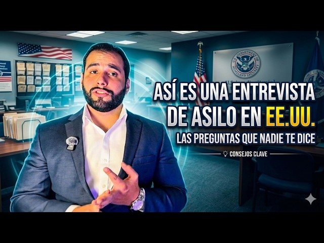 Así es una Entrevista de Asilo en Estados Unidos: Las Preguntas que Nadie te Dice