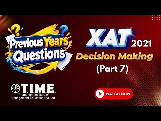 XAT 2021 Decision Making PYQs | Part 7 | Complete XAT DM Practice
