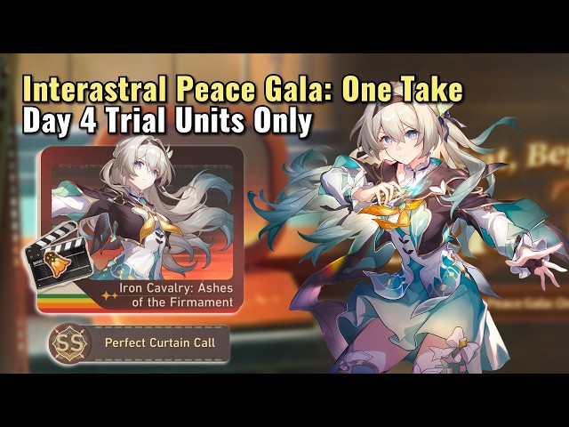 Interastral Peach Gala: One Take Day 4 Trial Units Only SS Score | 4.6 Honkai Star Rail