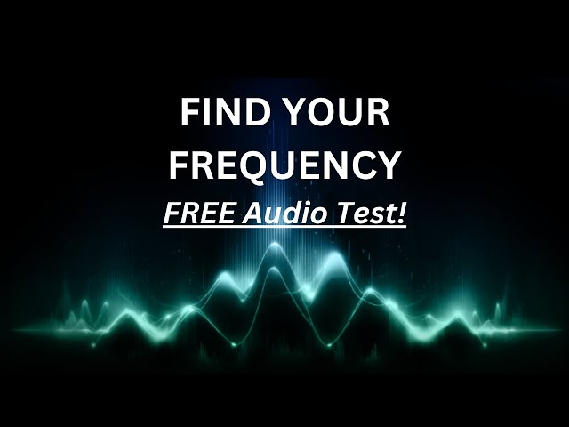 Find Your Frequency Audio Test (FREE 2024)