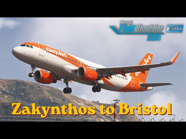 MSFS 2024 | Fenix A320 | EasyJet | Zakynthos to Bristol | Full Flight | #msfs2024