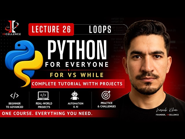 Python Complete Course (2026) | 26 - Python For Loop, While Loop, Nested Loops & Real Projects