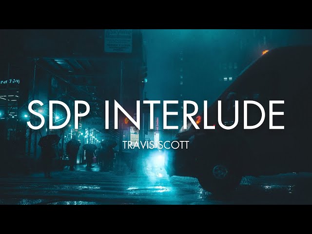 Travis Scott - SDP Interlude Extended (Lyrics)