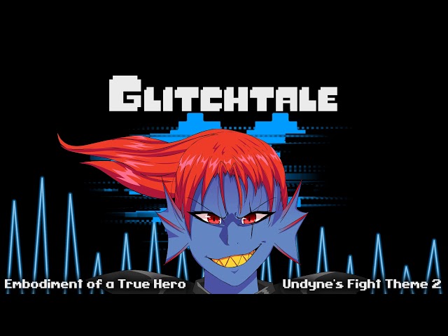 Glitchtale OST - Embodiment of a True Hero [Remastered] [Undyne's Fight Theme 2]