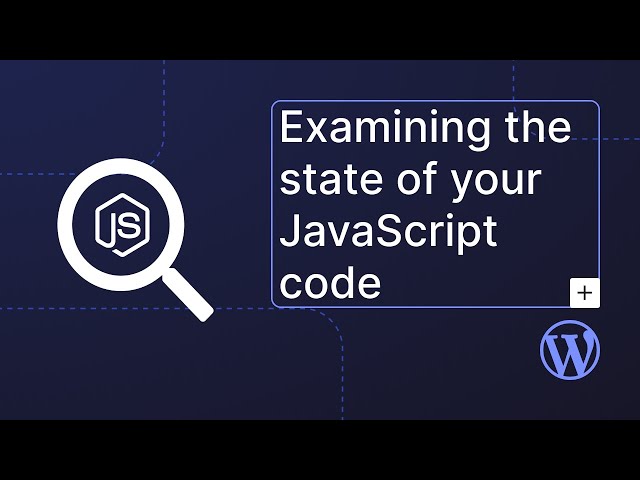 Examining the state of your JavaScript